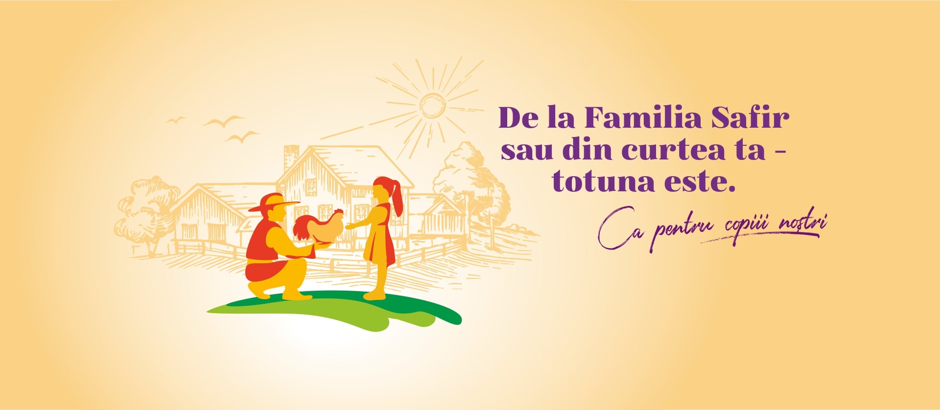 De la Familia Safir sau din curtea ta, totuna este De la Familia Safir sau din curtea ta, totuna este